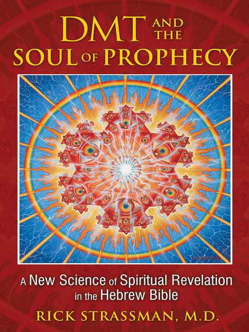 Title details for DMT and the Soul of Prophecy by Rick Strassman - Wait list